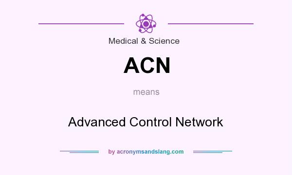 What does ACN mean? It stands for Advanced Control Network
