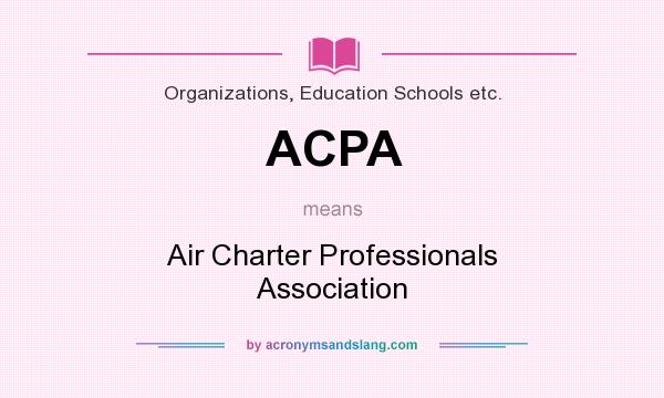 What does ACPA mean? It stands for Air Charter Professionals Association