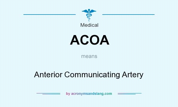 What does ACOA mean? It stands for Anterior Communicating Artery