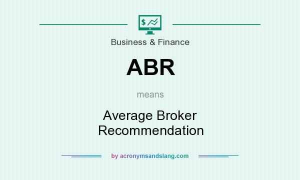 What does ABR mean? It stands for Average Broker Recommendation