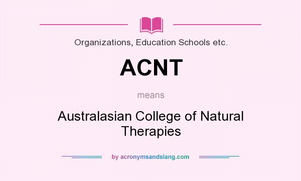 What does ACNT mean? It stands for Australasian College of Natural Therapies