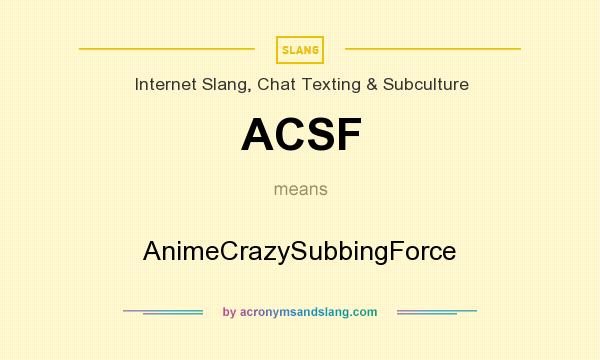 What does ACSF mean? It stands for AnimeCrazySubbingForce