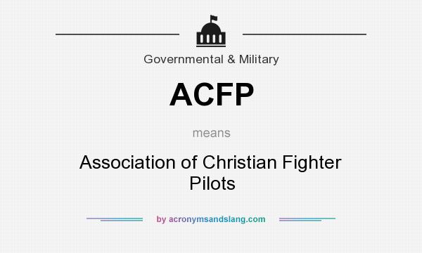 What does ACFP mean? It stands for Association of Christian Fighter Pilots