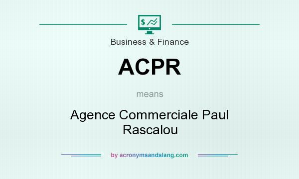 What does ACPR mean? It stands for Agence Commerciale Paul Rascalou