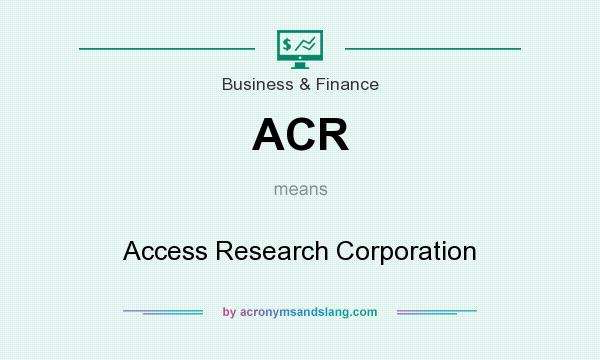 What does ACR mean? It stands for Access Research Corporation