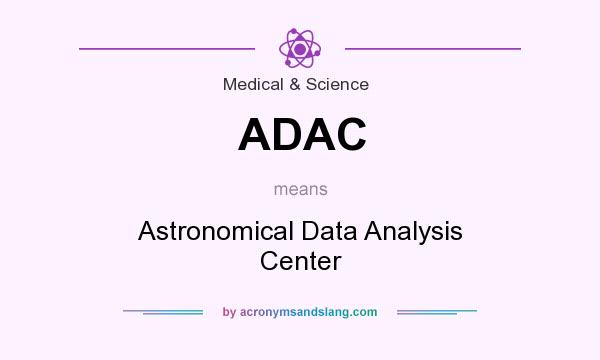 What does ADAC mean? It stands for Astronomical Data Analysis Center