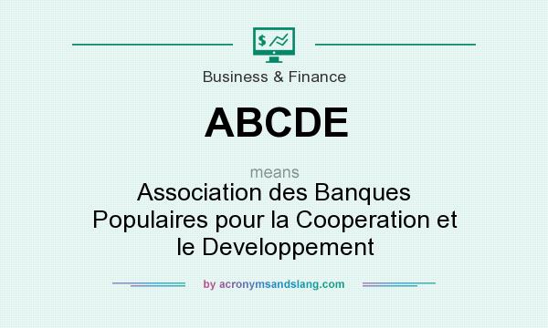What does ABCDE mean? It stands for Association des Banques Populaires pour la Cooperation et le Developpement