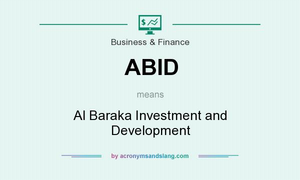 What does ABID mean? It stands for Al Baraka Investment and Development