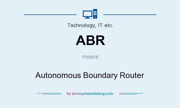 What does ABR mean? It stands for Autonomous Boundary Router
