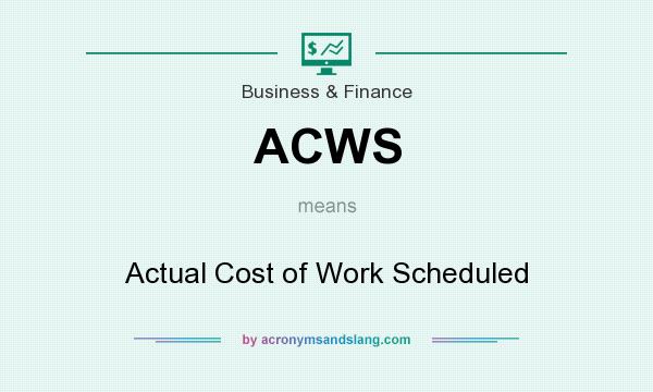 What does ACWS mean? It stands for Actual Cost of Work Scheduled