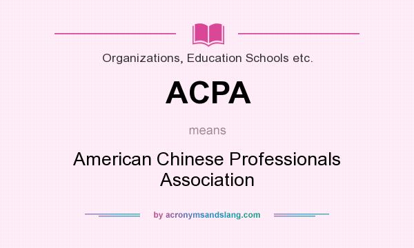What does ACPA mean? It stands for American Chinese Professionals Association