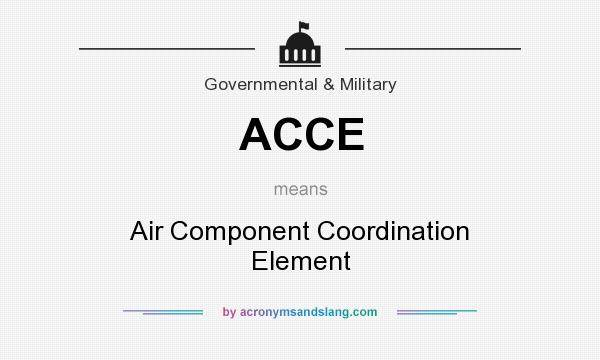 What does ACCE mean? It stands for Air Component Coordination Element