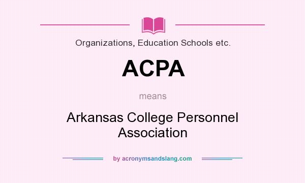 What does ACPA mean? It stands for Arkansas College Personnel Association