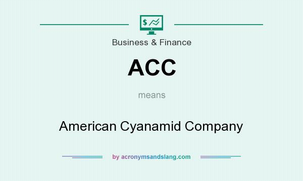 What does ACC mean? It stands for American Cyanamid Company