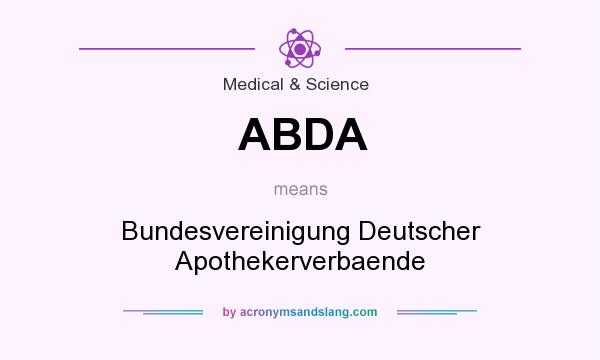 What does ABDA mean? It stands for Bundesvereinigung Deutscher Apothekerverbaende