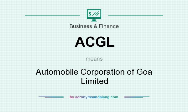 What does ACGL mean? It stands for Automobile Corporation of Goa Limited