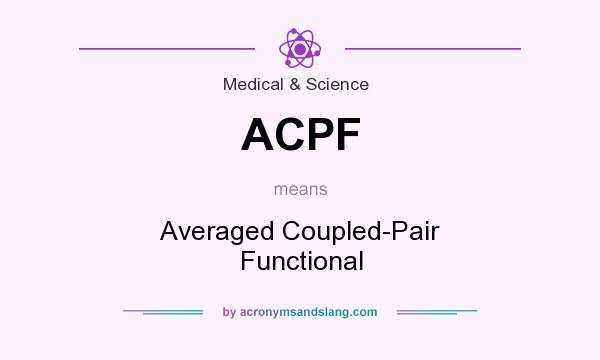 What does ACPF mean? It stands for Averaged Coupled-Pair Functional
