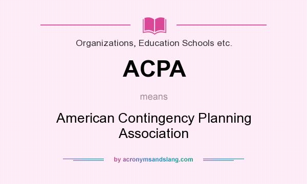 What does ACPA mean? It stands for American Contingency Planning Association