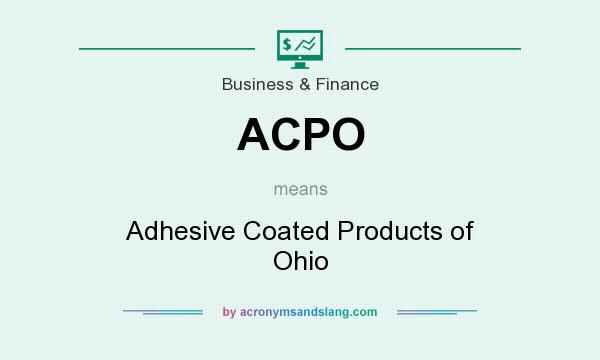 What does ACPO mean? It stands for Adhesive Coated Products of Ohio