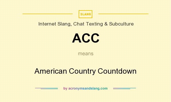 What does ACC mean? It stands for American Country Countdown