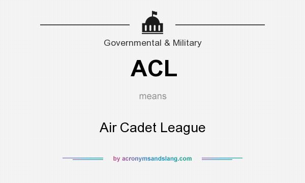 What does ACL mean? It stands for Air Cadet League