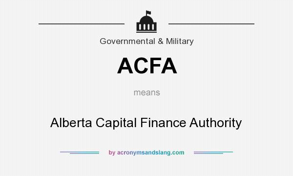 What does ACFA mean? It stands for Alberta Capital Finance Authority
