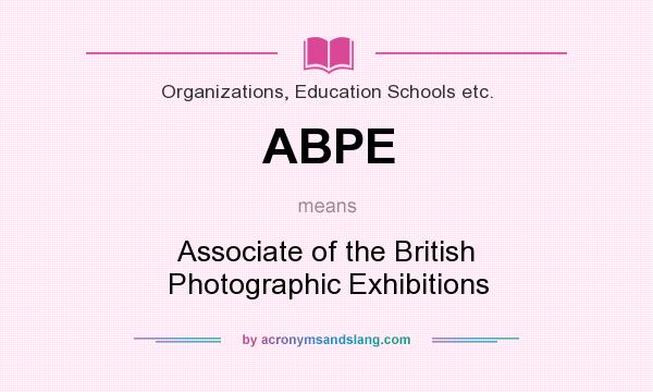 What does ABPE mean? It stands for Associate of the British Photographic Exhibitions