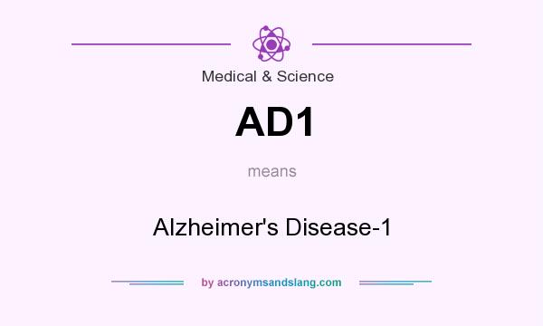 What does AD1 mean? It stands for Alzheimer`s Disease-1