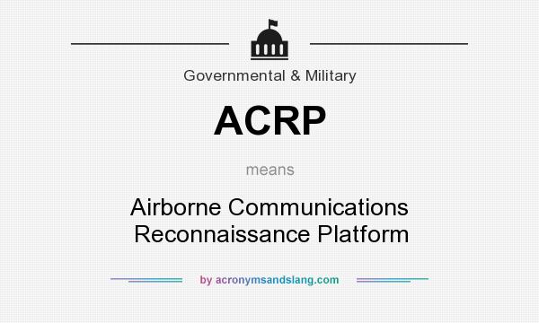 What does ACRP mean? It stands for Airborne Communications Reconnaissance Platform