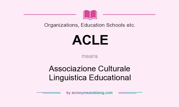 What does ACLE mean? It stands for Associazione Culturale Linguistica Educational