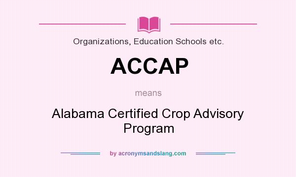 What does ACCAP mean? It stands for Alabama Certified Crop Advisory Program