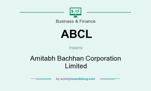What does ABCL mean? It stands for Amitabh Bachhan Corporation Limited