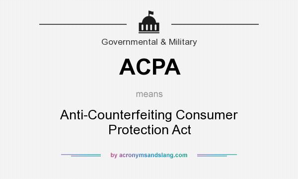 What does ACPA mean? It stands for Anti-Counterfeiting Consumer Protection Act