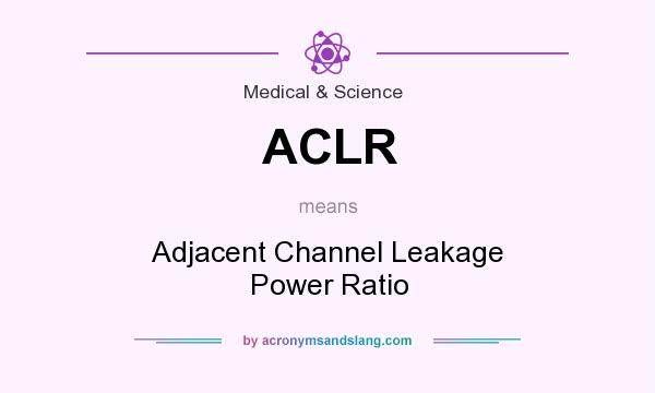 What does ACLR mean? It stands for Adjacent Channel Leakage Power Ratio