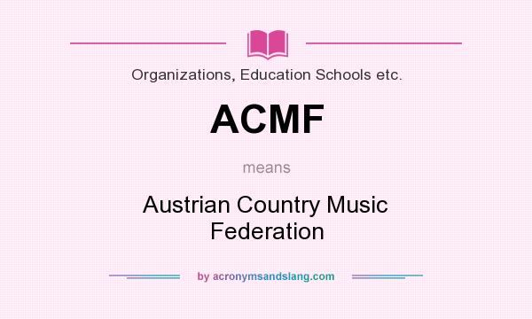 What does ACMF mean? It stands for Austrian Country Music Federation
