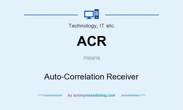 What does ACR mean? It stands for Auto-Correlation Receiver