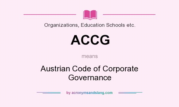 What does ACCG mean? It stands for Austrian Code of Corporate Governance