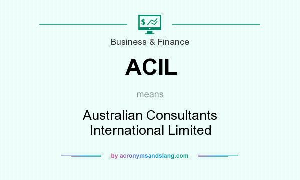 What does ACIL mean? It stands for Australian Consultants International Limited