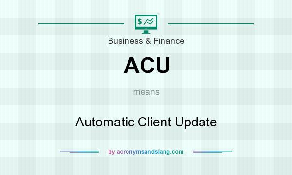 What does ACU mean? It stands for Automatic Client Update