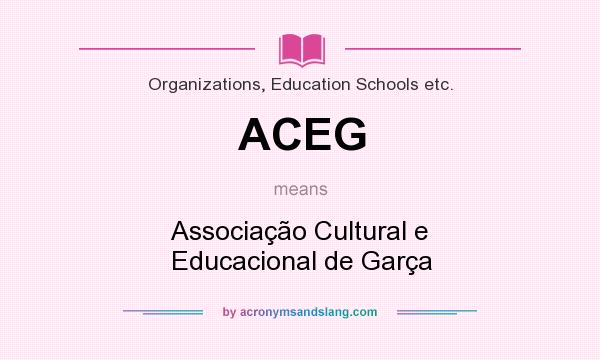 What does ACEG mean? It stands for Associação Cultural e Educacional de Garça