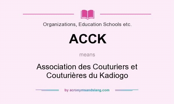 What does ACCK mean? It stands for Association des Couturiers et Couturières du Kadiogo