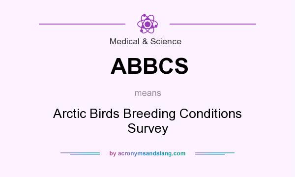 What does ABBCS mean? It stands for Arctic Birds Breeding Conditions Survey