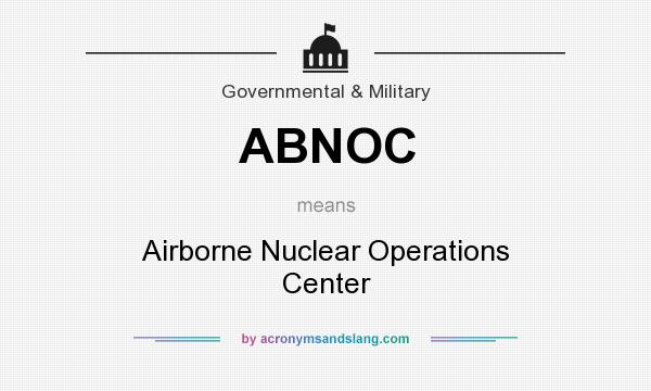 What does ABNOC mean? It stands for Airborne Nuclear Operations Center