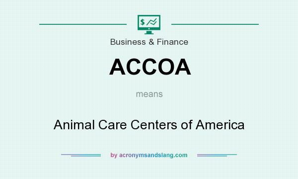 What does ACCOA mean? It stands for Animal Care Centers of America