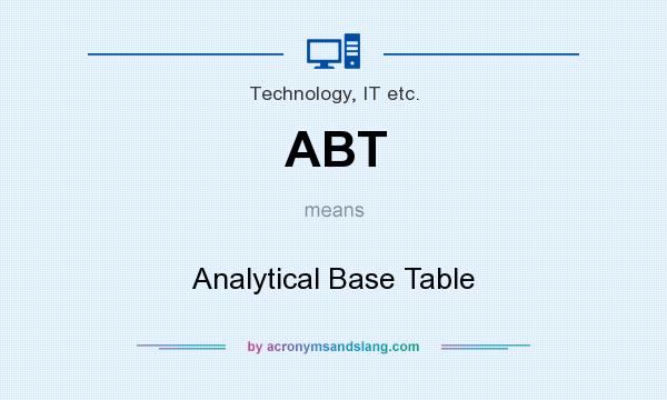 What does ABT mean? It stands for Analytical Base Table