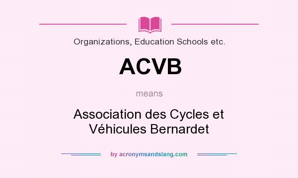 What does ACVB mean? It stands for Association des Cycles et Véhicules Bernardet