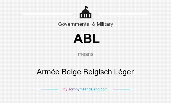 What does ABL mean? It stands for Armée Belge Belgisch Léger