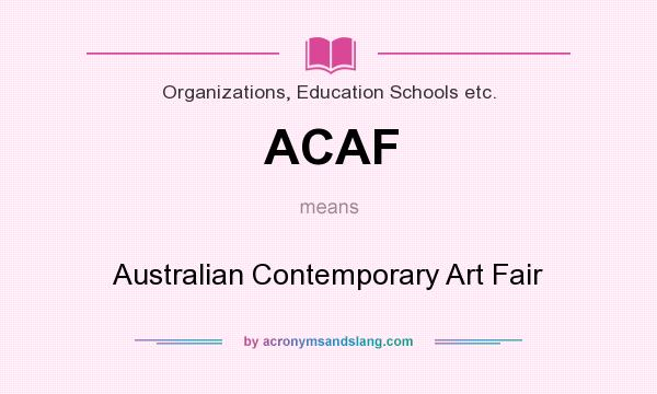 What does ACAF mean? It stands for Australian Contemporary Art Fair