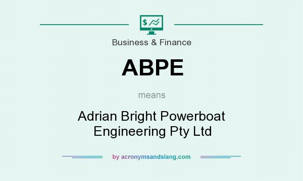 What does ABPE mean? It stands for Adrian Bright Powerboat Engineering Pty Ltd