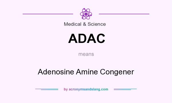 What does ADAC mean? It stands for Adenosine Amine Congener